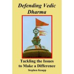 Defending Vedic Dharma : Tackling the issues to make a difference 